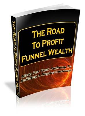 The Road To Profit Funnel Wealth (c) wcreators the scrambler ebook