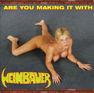 Are You Makin' it with Weinbauer
